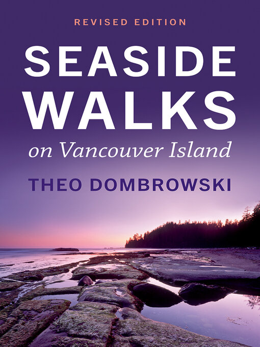 Title details for Seaside Walks on Vancouver Island – Revised Edition by Theo Dombrowski - Wait list